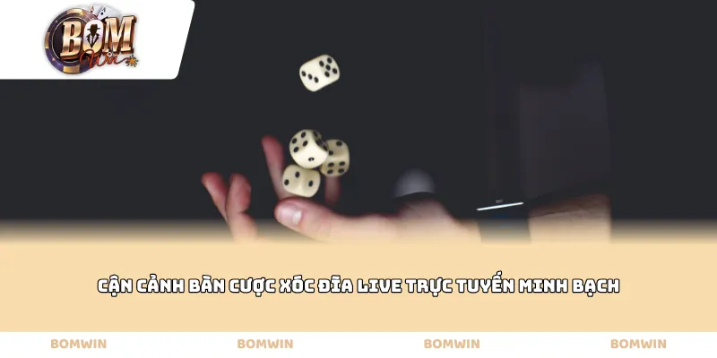 Cận cảnh bàn cược Xóc đĩa live trực tuyến minh bạch
