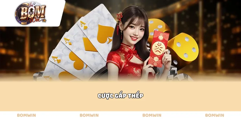 Cược gấp thếp