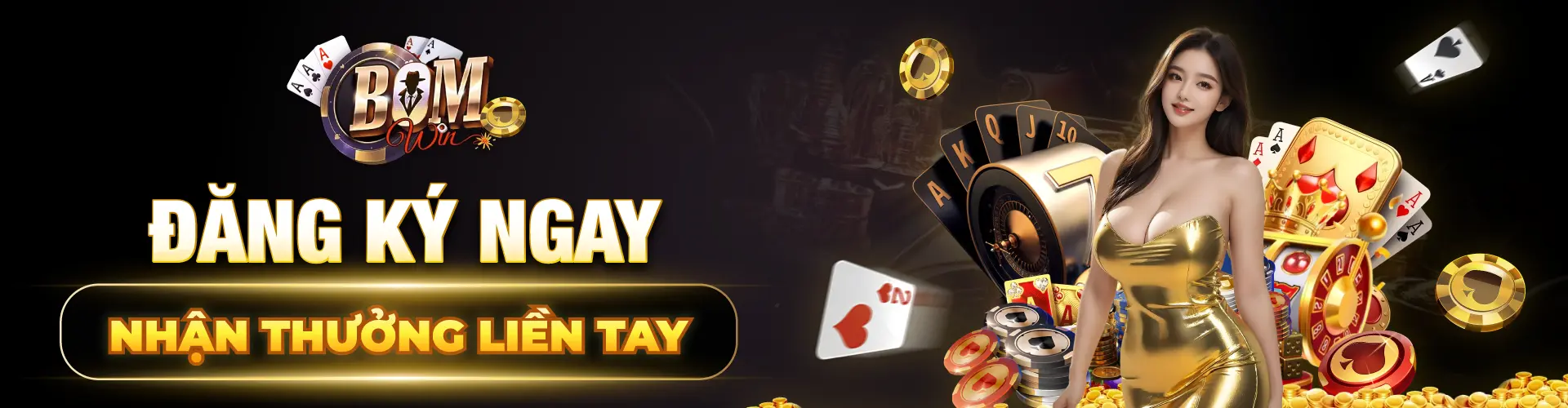 Đăng ký ngay - Nhận thưởng liền tay Bomwin
