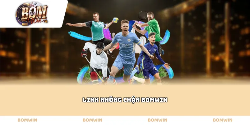 Link không chặn Bomwin