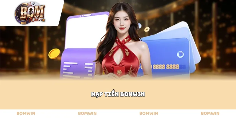 Nạp tiền Bomwin