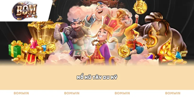 Nổ hũ tây du ký
