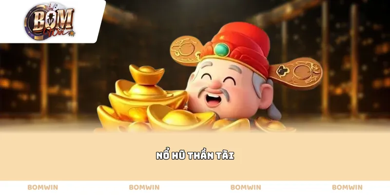 Nổ hũ thần tài