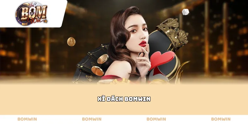 Xì dách Bomwin